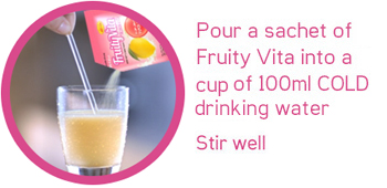 Pour a sachet of Fruity Vita into a cup of 100ml COLD drinking water, Stir well