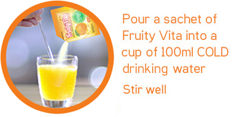 Pour a sachet of Fruity Vita into a cup of 100ml COLD drinking water, Stir well